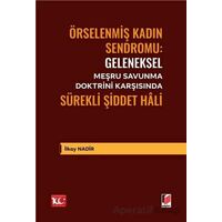 Geleneksel Meşru Savunma Doktrini Karşısında Sürekli Şiddet Hâli - İlkay Nadir - Adalet Yayınevi