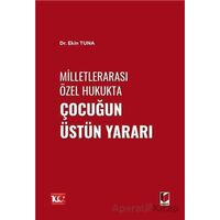 Milletlerarası Özel Hukukta Çocuğun Üstün Yararı - Ekin Tuna - Adalet Yayınevi