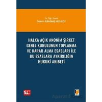 Halka Açık Anonim Şirket Genel Kurulunun Toplanma ve Karar Alma Esasları ile Bu Esaslara Aykırılığın