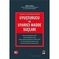 Uygulayıcı ve Denetleyici Gözüyle Uyuşturucu ve Uyarıcı Madde Suçları
