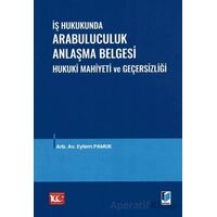 İş Hukukunda Arabuluculuk Anlaşma Belgesi Hukuki Mahiyeti ve Geçersizliği
