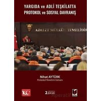 Yargıda ve Adli Teşkilatta Protokol ve Sosyal Davranış - Nihat Aytürk - Adalet Yayınevi