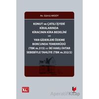 Konut ve Çatılı İşyeri Kiralarında Kiracının Kira Bedelini ve Yan Giderleri Ödeme Borcunda Temerrüdü