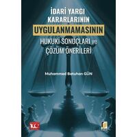 İdari Yargı Kararlarının Uygulanmamasının Hukuki Sonuçları ve Çözüm Önerileri