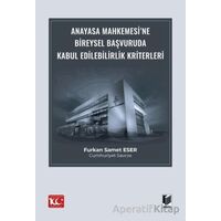 Anayasa Mahkemesi’ne Bireysel Başvuruda Kabul Edilebilirlik Kriterleri