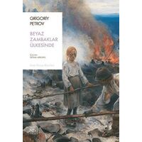 Beyaz Zambaklar Ülkesinde - Grigory Petrov - İthaki Yayınları
