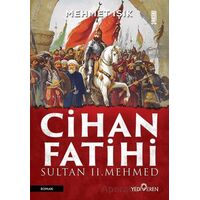 Cihan Fatihi Sultan II. Mehmed - Mehmet Işık - Yediveren Yayınları
