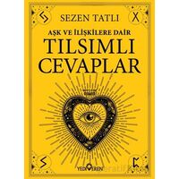 Aşk ve İlişkilere Dair Tılsımlı Cevaplar - Sezen Tatlı - Yediveren Yayınları