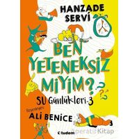 Su Günlükleri 3 - Ben Yeteneksiz miyim? - Hanzade Servi - Tudem Yayınları