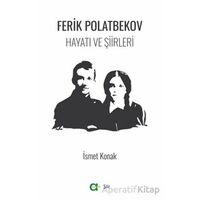 Ferik Polatbekov - Hayatı ve Şiirleri - İsmet Konak - Aram Yayınları