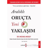 Aralıklı Oruçta Yeni Yaklaşım - Michael Mosley - Yakamoz Yayınevi