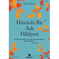Hüzünlü Bir Aşk Hikayesi - Holly Miller - Sonsuz Kitap Yayınları