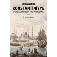 Kaynaklarda Konstantiniyye Rivayetlerinin Tespiti Ve Yorumlanışı