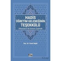 Hadis Öğretim Geleneğinin Teşekkülü Abbasilerin İlk Dönemi Özelinde