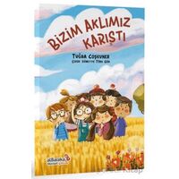 Bizim Aklımız Karıştı - Tuğba Coşkuner - Albaraka Yayınları - Çocuk