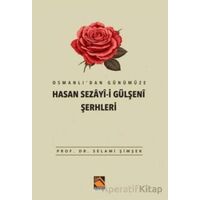 Osmanlıdan Günümüze Hasan Sezayi-i Gülşeni Şerhleri - Selami Şimşek - Buhara Yayınları