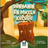 Dünyanın En Mutlu Kütüğü - Rukiye Behriz Ölmez - Mgv Yayınları