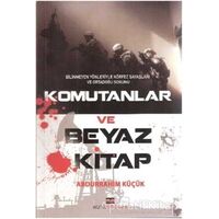 Komutanlar ve Beyaz Kitap - Abdurrahim Küçük - Bizim Kitaplar Yayınevi