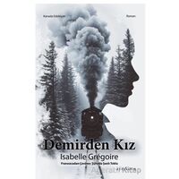 Demirden Kız - Isabelle Gregoire - Ayrıkotu Yayınları