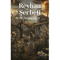 Reyhan Şerbeti - Pelin Ünlüsoy - Ayrıkotu Yayınları
