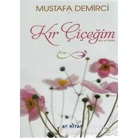 Kır Çiçeğim - Mustafa Demirci - Ay Kitap