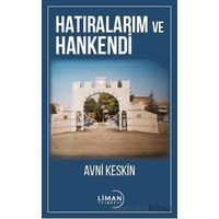 Hatıralarım ve Hankendi - Avni Keskin - Liman Yayınevi