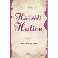 Hidayet Yıldızları - Hazreti Hatice - Ebubekir Subaşı - Aden Yayıncılık