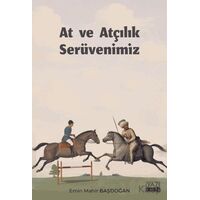 At ve Atçılık Serüvenimiz - Emin Mahir Başdoğan - Yazıgen Yayınevi