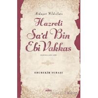 Hidayet Yıldızları Hazreti Sad Bin Ebi Vakkas - Ebubekir Subaşı - Aden Yayıncılık