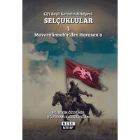 Çift Başlı Kartalın Hikayesi: Selçuklular 1 - Maveraünnehirden Horasana