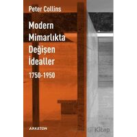 Modern Mimarlıkta Değişen İdealler - Peter Collins - Arketon Yayıncılık