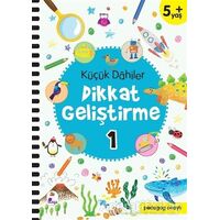 Küçük Dahiler Dikkat Geliştirme 1 (5+ Yaş) - Ayça G. Derin - İndigo Çocuk