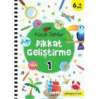 Küçük Dahiler Dikkat Geliştirme 1 (6+ Yaş) - Ayça G. Derin - İndigo Çocuk