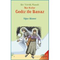 Bir Yörük Masalı İkiz Kızlar Gediz ile Banaz - Uğur Sümer - h2o Kitap
