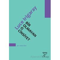 Bir Olmayan O Cinsiyet - Luce Irigaray - Otonom Yayıncılık