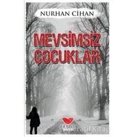 Mevsimsiz Çocuklar - Nurhan Cihan - Efsus Yayınları