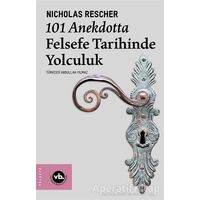 101 Anekdotta Felsefe Tarihinde Yolculuk - Nicholas Rescher - Vakıfbank Kültür Yayınları