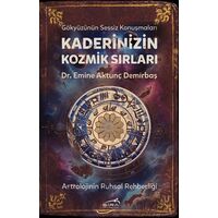 Kaderinizin Kozmik Sırları - Emine Aktunç Demirbaş - Şira Yayınları