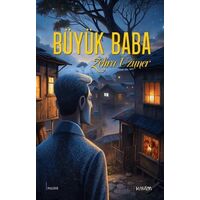 Büyük Baba - Zehra Uzuner - Kavim Yayıncılık