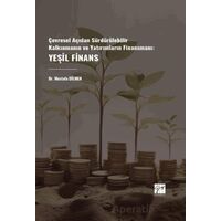 Çevresel Açıdan Sürdürülebilir Kalkınmanın Ve Yatırımların Finansmanı: Yeşil Finans