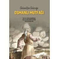 Gelenekten Geleceğe Osmanlı Mutfağı - Gülin Erdem Öztürk - Gazi Kitabevi