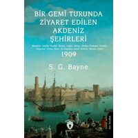 Bir Gemi Turunda Ziyaret Edilen Akdeniz Şehirleri - S. G. Bayne - Dorlion Yayınları