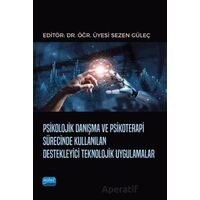 Psikolojik Danışma ve Psikoterapi Sürecinde Kullanılan Destekleyici Teknolojik Uygulamalar