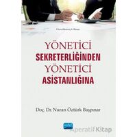 Yönetici Sekreterliğinden Yönetici Asistanlığına - Nuran Öztürk Başpınar - Nobel Akademik Yayıncılık