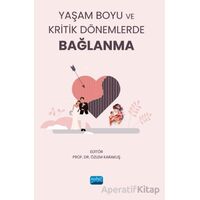 Yaşam Boyu ve Kritik Dönemlerde Bağlanma - Kolektif - Nobel Akademik Yayıncılık