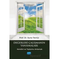 Değerleri Çalışmanın Yansımaları - Suna Tevrüz - Nobel Akademik Yayıncılık