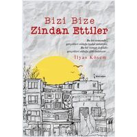 Bizi Bize Zindan Ettiler - İlyas Kösem - İkinci Adam Yayınları