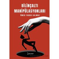 Bilinçaltı Manipülasyonları - Ömer Faruk Solmaz - İkinci Adam Yayınları