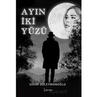 Ayın İki Yüzü - Uğur Süleymanoğlu - İkinci Adam Yayınları