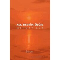 Aşk, Devrim, Ölüm - Mehmet Sür - İkinci Adam Yayınları